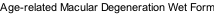 Age-related Macular Degeneration Wet Form